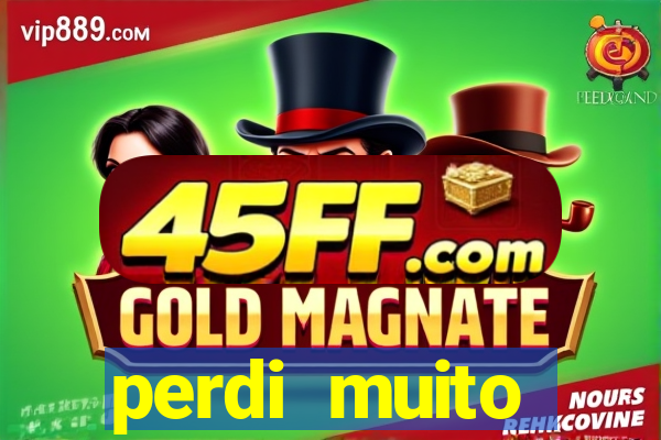 perdi muito dinheiro em apostas